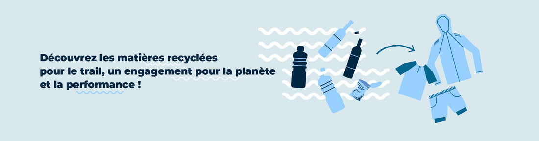 Découvrez les matières recyclées pour le trail, un engagement pour la planète et la performance